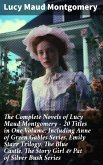 The Complete Novels of Lucy Maud Montgomery - 20 Titles in One Volume: Including Anne of Green Gables Series, Emily Starr Trilogy, The Blue Castle, The Story Girl & Pat of Silver Bush Series (eBook, ePUB)