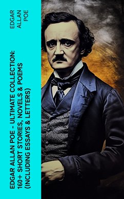 Edgar Allan Poe - Ultimate Collection: 160+ Short Stories, Novels & Poems (Including Essays & Letters) (eBook, ePUB) - Poe, Edgar Allan