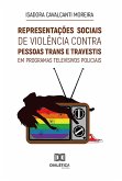 Representações sociais de violência contra pessoas trans e travestis em programas televisivos policiais (eBook, ePUB)