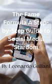 The Fame Formula A Step-by-Step Guide to Social Media Stardom (eBook, ePUB)