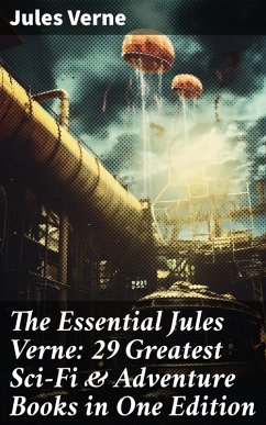 The Essential Jules Verne: 29 Greatest Sci-Fi & Adventure Books in One Edition (eBook, ePUB) - Verne, Jules