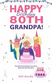 Happy 80th Birthday Grandpa!: The Most Interesting & Fun Facts About the Year You Were Born (1944 USA Edition) (eBook, ePUB)