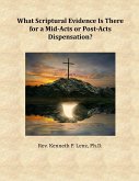 What Scriptural Evidence Is There for a Mid-Acts or Post-Acts Dispensation? (Books by Kenneth P. Lenz) (eBook, ePUB)