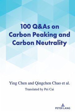 100 Q&As on Carbon Peaking and Carbon Neutrality (eBook, ePUB) - Ying, Chen; Qingchen, Chao