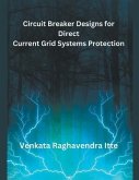Circuit Breaker Designs for Direct Current Grid Systems Protection
