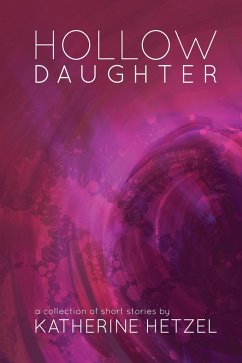 Hollow Daughter (eBook, ePUB) - Hetzel, Katherine