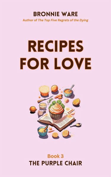 Recipes for Love (The Purple Chair, #3) (eBook, ePUB) Recipes for Love (The Purple Chair, #3) (eBook, ePUB)
