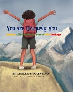 You are Uniquely You - Positive Affirmations for Boys of Afro Heritage - Tolentino, Charlene