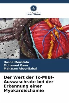 Der Wert der Tc-MIBI-Auswaschrate bei der Erkennung einer Myokardischämie - Moustafa, Hosna;Oamr, Mohamed;Abou-Gabal, Mahasen