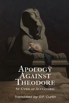 Apology Against Theodore - St. Cyril of Alexandria