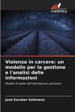 Violenza in carcere: un modello per la gestione e l'analisi delle informazioni - Escobar Solimano, José