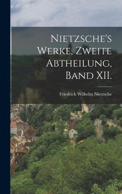 Cover Nietzsche's Werke, zweite Abtheilung, Band XII.