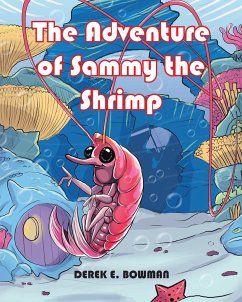The Adventure of Sammy the Shrimp - Bowman, Derek E.