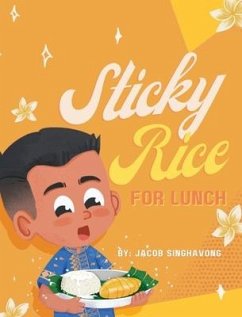 Sticky Rice For Lunch - Singhavong, Jacob P