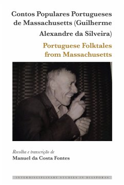 Contos Populares Portugueses de Massachusetts (Guilherme Alexandre da Silveira) / Portuguese Folktales from Massachusetts (eBook, ePUB) - Fontes, Manuel Da Costa