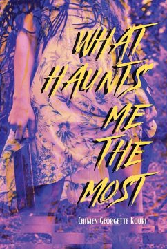 What Haunts Me the Most - Kouri, Chimen Georgette