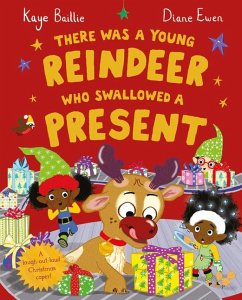 There Was a Young Reindeer Who Swallowed a Present - Baillie, Kaye