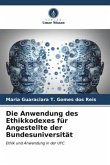 Die Anwendung des Ethikkodexes für Angestellte der Bundesuniversität