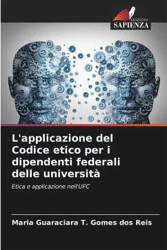 L'applicazione del Codice etico per i dipendenti federali delle università - Gomes dos Reis, Maria Guaraciara T.