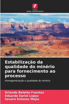 Estabilização da qualidade do minério para fornecimento ao processo - Belette Fuentes, Orlando;Sariol Lopez, Eduardo;Estenoz Mejía, Severo