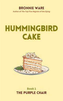 Hummingbird Cake (The Purple Chair, #1) (eBook, ePUB) - Ware, Bronnie