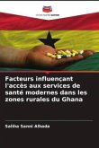 Facteurs influençant l'accès aux services de santé modernes dans les zones rurales du Ghana