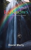 Living Beyond Rainbows