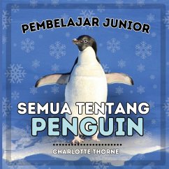 Pembelajar Junior, Semua Tentang Penguin - Thorne, Charlotte