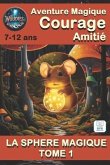 LES WOUDIES LA SPHÈRE MAGIQUE TOME 1 Accessible aux enfants dyslexiques - Lecture facile, 7-12 ans.