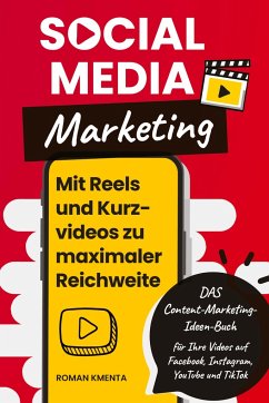 Social Media Marketing - Mit Reels und Kurzvideos zu maximaler Reichweite - Kmenta, Roman