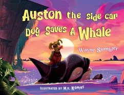 Auston the Side Car Dog Saves a Whale - Sumbler, Wayne