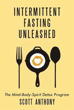 Intermittent Fasting Unleashed - Anthony, Scott