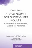 Social Spaces for Older Queer Adults (eBook, ePUB)