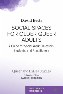 Social Spaces for Older Queer Adults (eBook, ePUB) - Betts, David