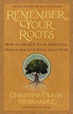 Remember Your Roots - Hernandez, Christine Olivia