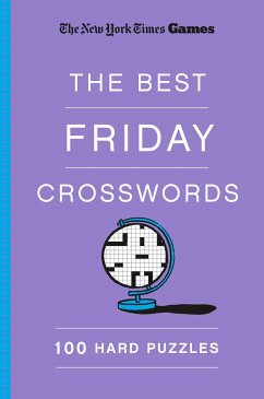 New York Times Games the Best Friday Crosswords: 100 Hard Puzzles - New York Times