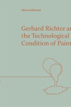 Gerhard Richter and the Technological Condition of Painting - Guillermet, Aline