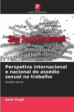 Perspetiva internacional e nacional do assédio sexual no trabalho - Singh, Aarti