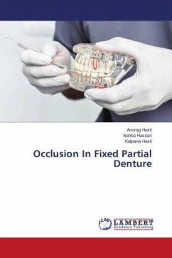 Occlusion In Fixed Partial Denture - Hasti, Anurag;Hassan, Sahba;Hasti, Kalpana