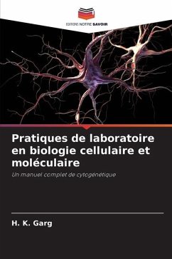 Pratiques de laboratoire en biologie cellulaire et moléculaire - Garg, H. K.