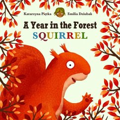 A Year in the Forest with Squirrel - Pietka, Katarzyna