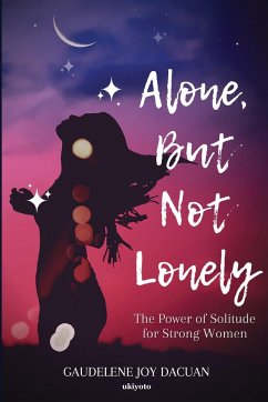 Alone, But Not Lonely - Gaudelene Joy Dacuan