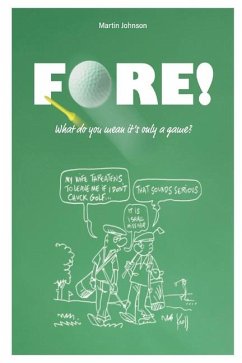 Fore! What do you mean it's only a game ? - Johnson, Martin