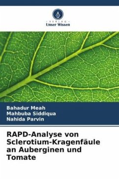 RAPD-Analyse von Sclerotium-Kragenfäule an Auberginen und Tomate - Meah, Bahadur;Siddiqua, Mahbuba;Parvin, Nahida