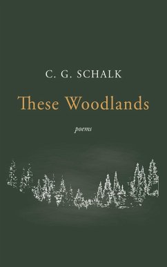 These Woodlands (eBook, ePUB) - Schalk, C. G.