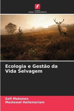 Ecologia e Gestão da Vida Selvagem - Mekonen, Sefi;Hailemariam, Mastewal