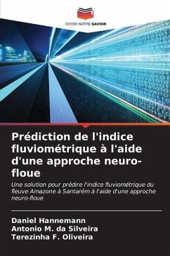 Prédiction de l'indice fluviométrique à l'aide d'une approche neuro-floue - Hannemann, Daniel;M. da Silveira, Antonio;F. Oliveira, Terezinha