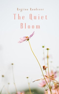 The Quiet Bloom - Rannaveer, Regiina