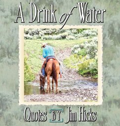 A Drink of Water - Quotes by Jim Hicks - Hicks, Jim