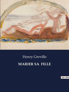 MARIER SA FILLE - Greville, Henry